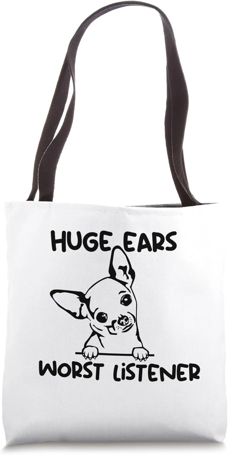 Chihuahua huge ears worst listener Tote Bag