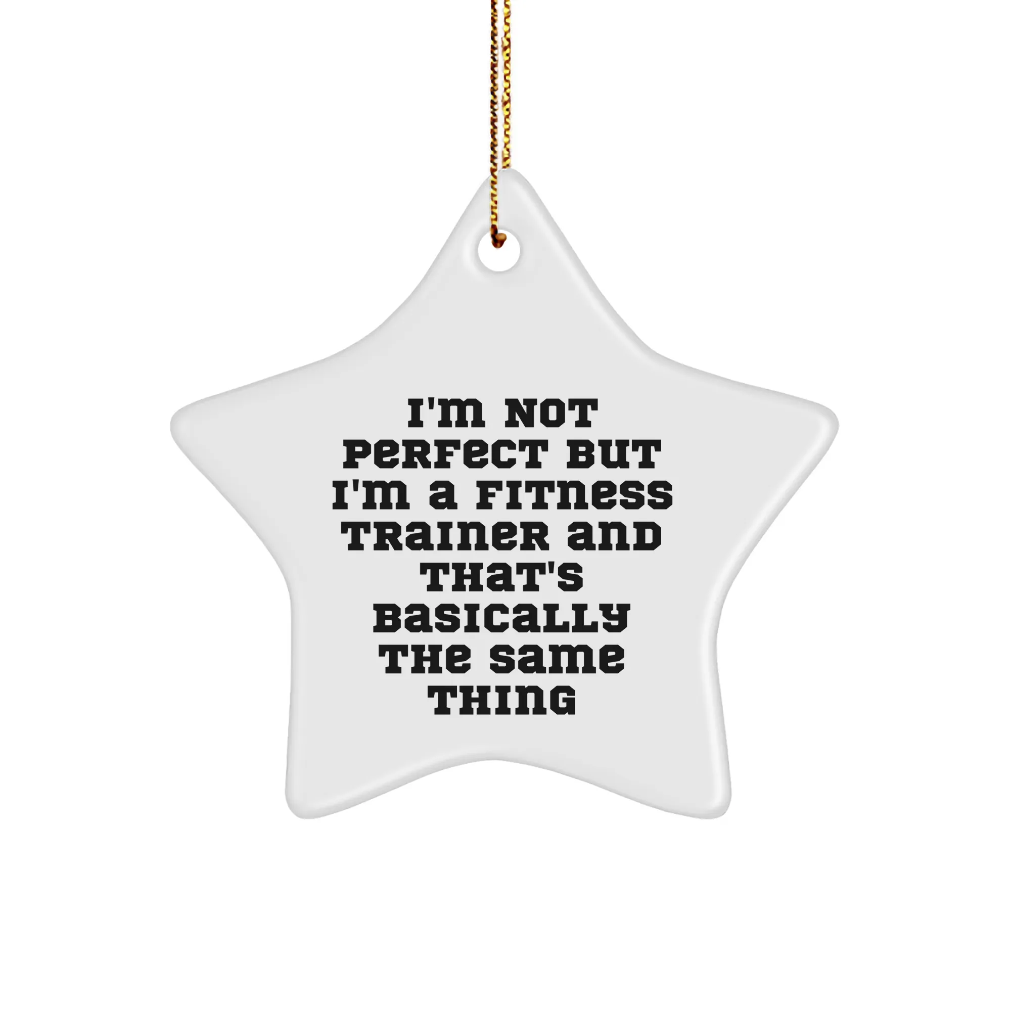 Christmas from Gifts Perfect' for Friends Humorous Ornament 'I'm Minimalistic Trainer Fitness Star Reliable delivery Not -