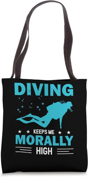 Diving Keeps Me Morally High Dive Funny Scuba Diver Tote Bag