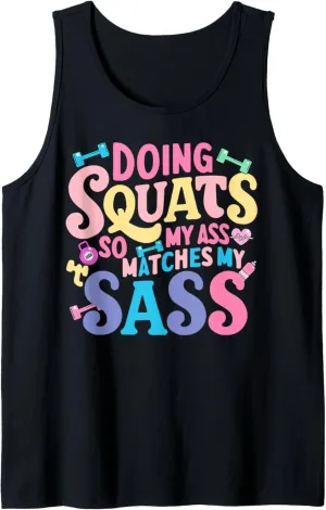 Doing Squats So My Ass Matches My Sass Tank Top
