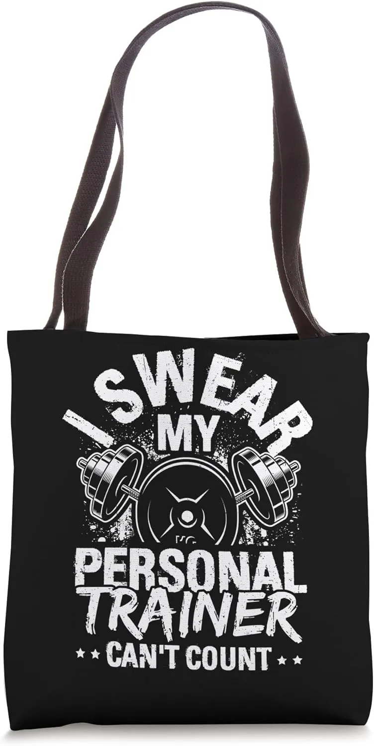 I SWEAR MY PERSONAL TRAINER CAN'T COUNT Gym Humor Tote Bag