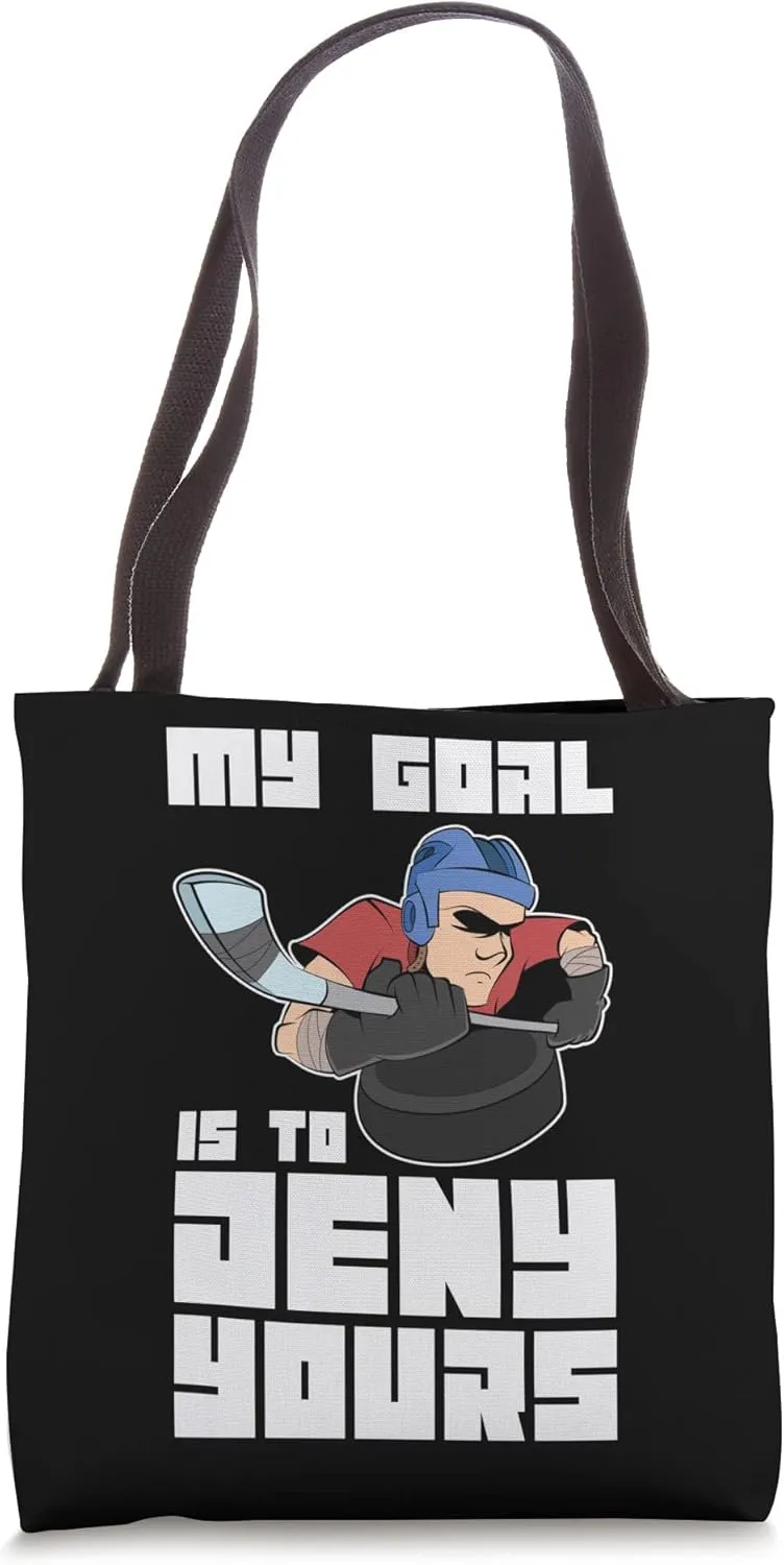 My Goal Is To Deny Yours Funny Hockey Goal Keeper Ice Hockey Tote Bag
