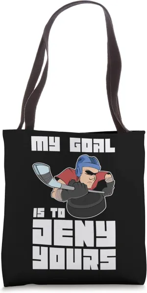 My Goal Is To Deny Yours Funny Hockey Goal Keeper Ice Hockey Tote Bag