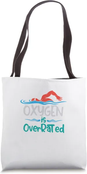 Oxygen is overrated I Swimwear bathing water Tote Bag