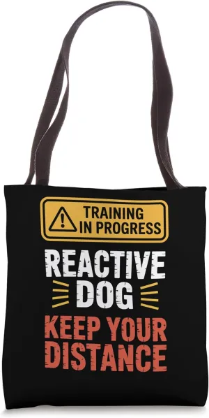 Reactive Dog In Training Nervous Dog Owners Tote Bag