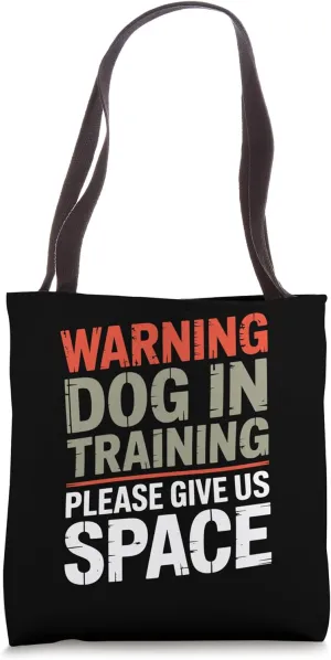 Reactive Dog In Training Nervous Dog Owners Tote Bag