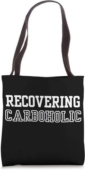 Recovering Carboholic Funny Meat Eater Carnivore Diet Tote Bag