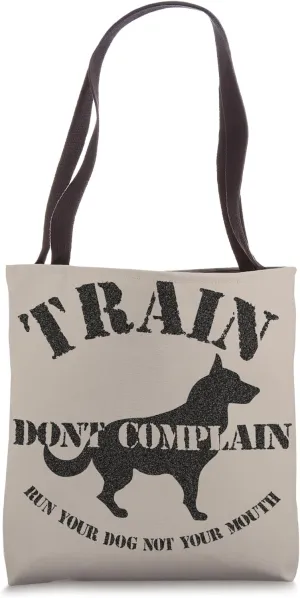 Train Don't Complain Funny Dog Trainer Service Dog Training Tote Bag